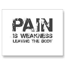 pain is weakness